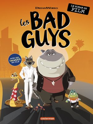cover image of Les Bad Guys. Le roman du film